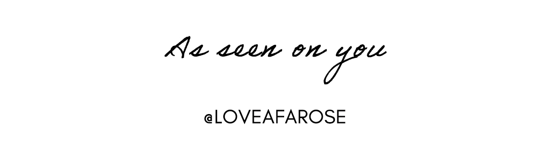 As seen on you @loveafarose